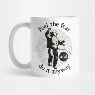 Feel the fear and do it anyway Quote Mug